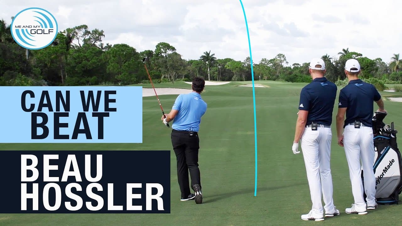 BEAU HOSSLER - Can We Beat A TOUR PRO | ME AND MY GOLF