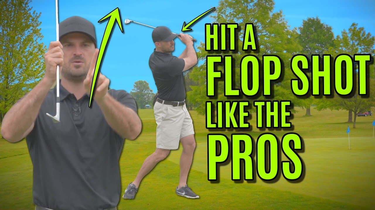 How To Hit A Flop Shot Like The Pros