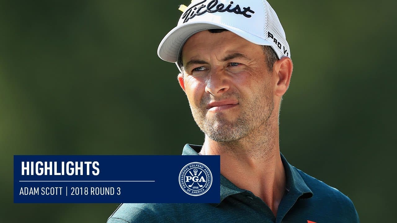 Adam Scott Shoots Lowest Round in the Field! | 2018 PGA Championship
