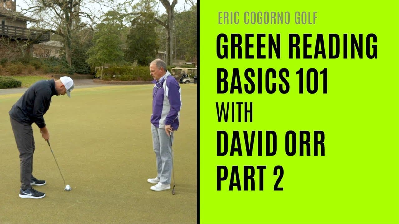 GOLF: Green Reading Basics 101 With David Orr Part 2