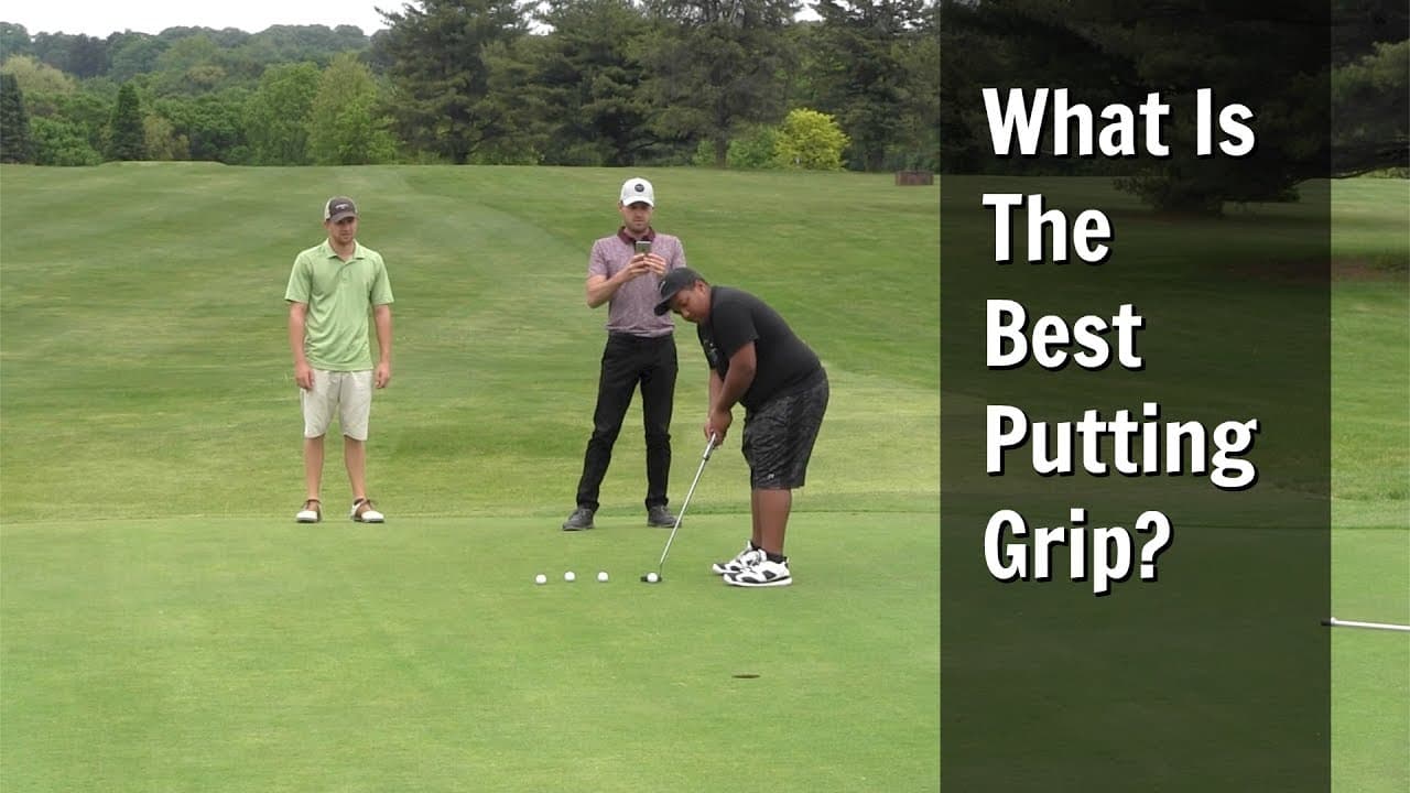 GOLF: What Is The Best Putting Grip?
